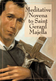 Title: Meditative Novena to Saint Gerard Majella, Author: Redemptorist Pastoral Publication