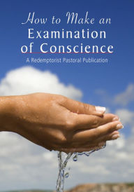 Title: How to Make an Examination of Conscience, Author: Redemptorist Pastoral Publication