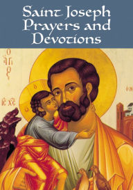 Title: Saint Joseph Prayers and Devotions, Author: Daniel Korn