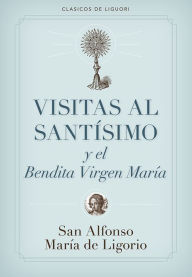 Title: Visitas al Santísimo, Author: San Alfonso de Ligorio