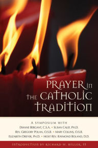 Title: Prayer in the Catholic Tradition, Author: Richard W. Miller II