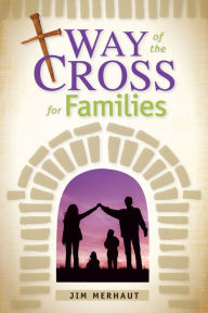 Title: Way of the Cross for Families, Author: Jim Merhaut