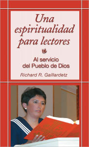 Title: Una espiritualidad para lectores, Author: Richard R. Gaillardetz