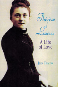 Title: Thérèse of Lisieux: A Life of Love, Author: Jean Chalon