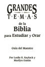 Grandes temas de la Biblia para Estudiar y Orar: Guía del Maestro