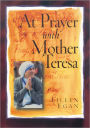 At Prayer with Mother Teresa