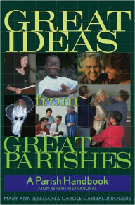 Title: Great Ideas from Great Parishes, Author: Mary Ann and Carole Garibaldi Rogers Jeselson