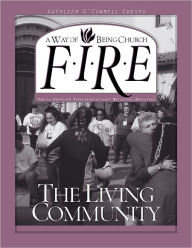 Title: F.I.R.E.: The Living Community, Author: Kathleen O'Connell Chesto