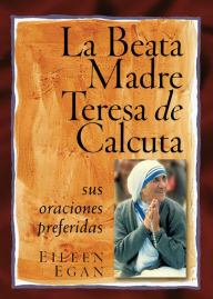 Title: La Beata Madre Teresa de Calcuta, Author: Eileen Egan