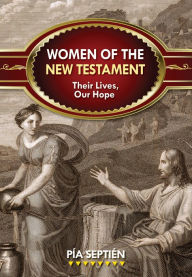 Title: Women of the New Testament, Author: Pía Septién