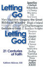 Letting Go and Letting God: 21 Centuries: 21 Centuries of Faith