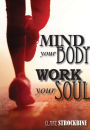 Mind Your Body, Work Your Soul