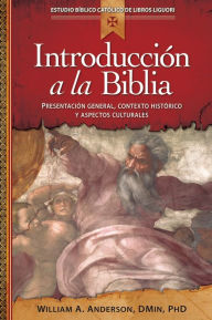 Title: Introduccion a la Bibla: Presentación general, contexto histórico y aspectos culturales, Author: William A. Anderson DMin