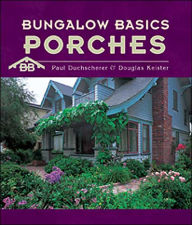 Title: Bungalow Basics: Porches(Bungalow Basics Series), Author: Paul Duchscherer