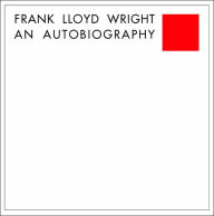 Frank Lloyd Wright: An Autobiography