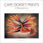 Cape Dorset Prints: A Retrospective - Fifty Years of Printmaking at the Kinngait Studios