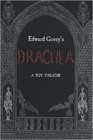 Title: Edward Gorey's Dracula: A Toy Theatre