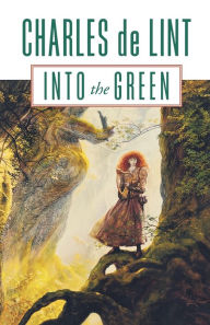 Title: Into the Green, Author: Charles de Lint