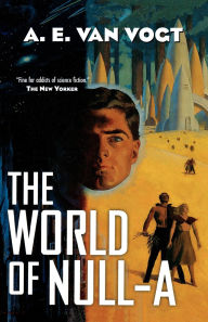 Title: The World of Null-A (Null-A Series #1), Author: A. E. van Vogt