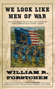 Title: We Look Like Men of War, Author: William R. Forstchen