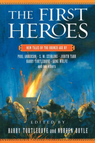 Title: The First Heroes: New Tales of the Bronze Age, Author: Harry Turtledove