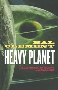 Title: Heavy Planet: The Classic Mesklin Stories, Author: Hal Clement