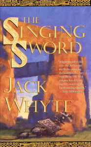 Title: The Singing Sword (Camulod Chronicles Series #2), Author: Jack Whyte