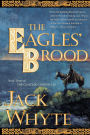 The Eagles' Brood (Camulod Chronicles Series #3)