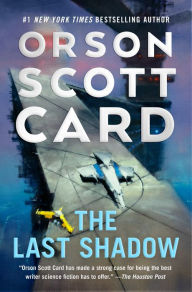 Free downloadable it ebooks The Last Shadow by Orson Scott Card 9780765304957