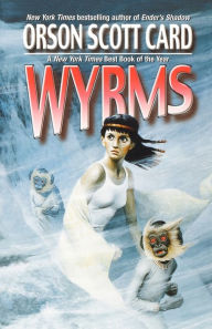 Title: Wyrms, Author: Orson Scott Card