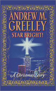 Title: Star Bright!: A Christmas Story, Author: Andrew M. Greeley