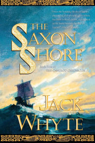 Title: The Saxon Shore (Camulod Chronicles Series #4), Author: Jack Whyte