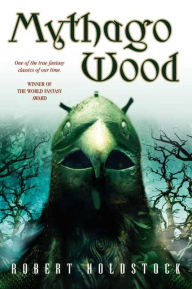 Title: Mythago Wood, Author: Robert Holdstock