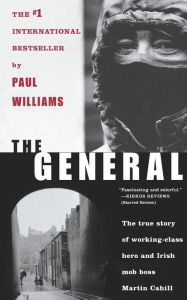 Title: The General: Irish Mob Boss, Author: Paul Williams