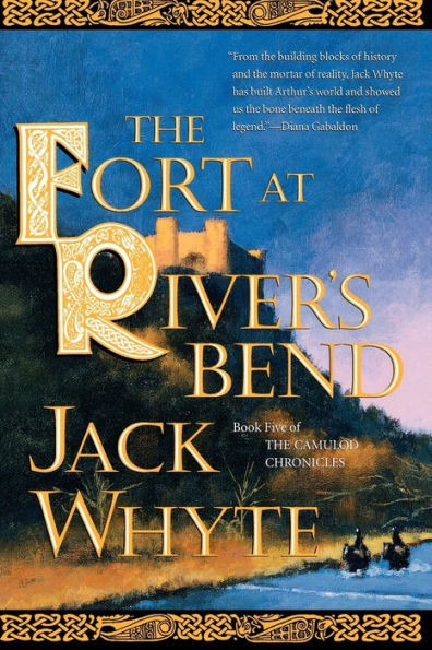 The Fort at River's Bend: Part I of Sorcerer (Camulod Chronicles Series #5)