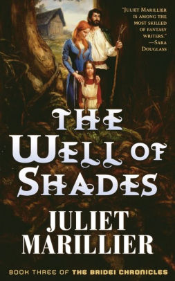 The Well Of Shades Bridei Chronicles Series 3 By Juliet Marillier Paperback Barnes Noble