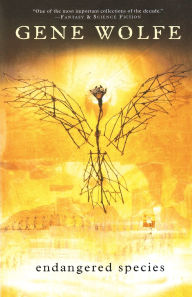 Title: Endangered Species, Author: Gene Wolfe