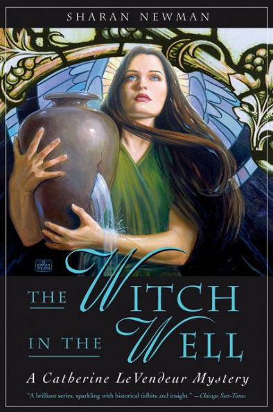 the Witch Well: A Catherine LeVendeur Mystery