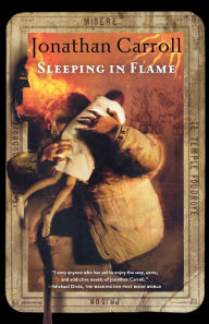 Title: Sleeping in Flame, Author: Jonathan Carroll