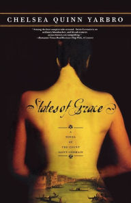 Title: States of Grace: A Novel of the Count Saint-Germain, Author: Chelsea Quinn Yarbro