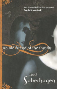 Title: An Old Friend of the Family (Dracula Series #3), Author: Fred Saberhagen