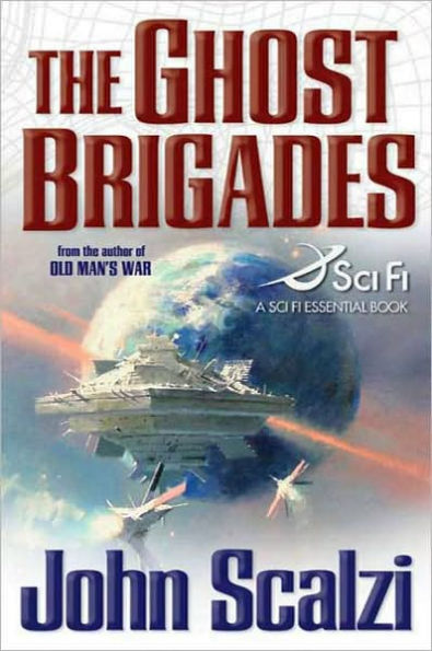 The Ghost Brigades (A Sci Fi Essential Book), Scalzi, John The Ghost Brigades (A Sci Fi Essential Book), Scalzi, John