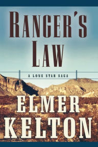 Title: Ranger's Law: A Lone Star Saga (Texas Rangers Series), Author: Elmer Kelton