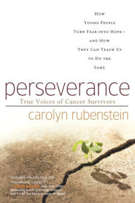 Title: Perseverance: How Young People Turn Fear into Hope-and How They Can Teach Us to Do the Same, Author: Carolyn Rubenstein