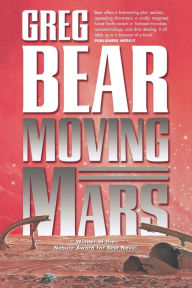 Title: Moving Mars (Queen of Angels Series #2), Author: Greg Bear