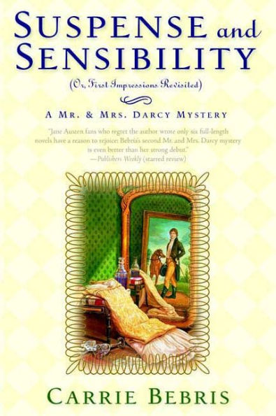 Suspense and Sensibility: Or, First Impressions Revisited (Mr. & Mrs. Darcy Mystery Series #2)