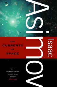 Free download pdf ebook The Currents of Space 9780593160039 English version PDB PDF RTF by Isaac Asimov