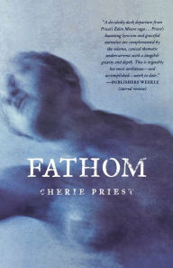 Title: Fathom, Author: Cherie Priest