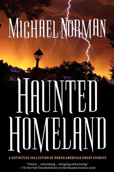 Haunted Homeland: A Definitive Collection of North American Ghost Stories