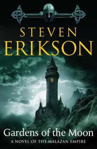 Title: Gardens of the Moon (Malazan Book of the Fallen Series #1), Author: Steven Erikson